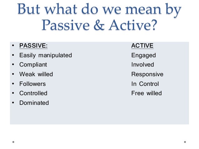 Example of the differences between passive and active. 
