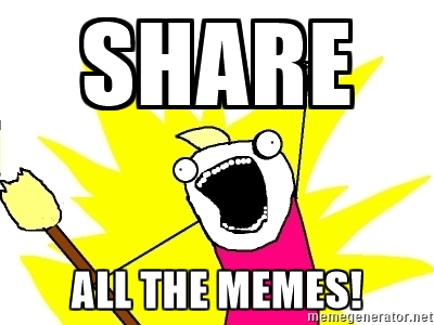 Meme: share all the memes!