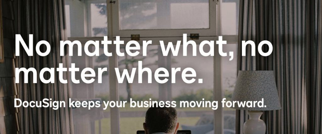 DocuSign electronic signature software "no matter what, no matter where" DocuSign keep your business moving forward advertisement.
