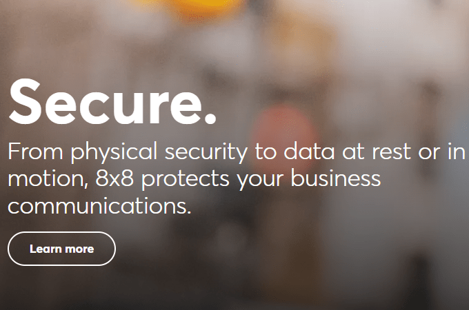 Screenshot of 8x8 website page with headline that says, "Secure" and in smaller font beneath the headline, it says, "From physical security to data at rest or in motion, 8x8 protects your business communications."
