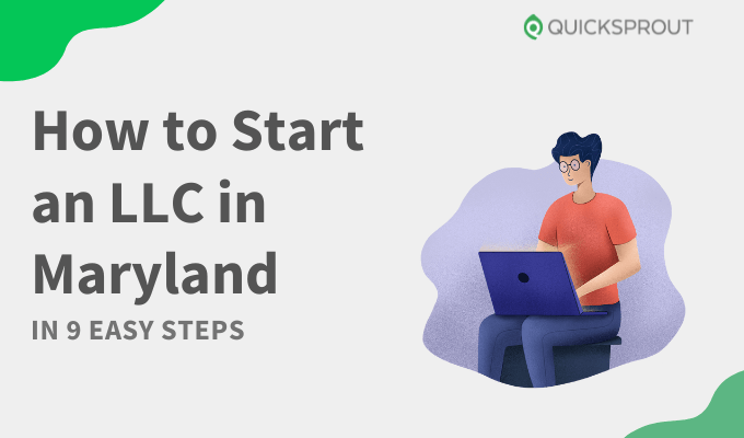 How to Start an LLC in Maryland in 9 Easy Steps