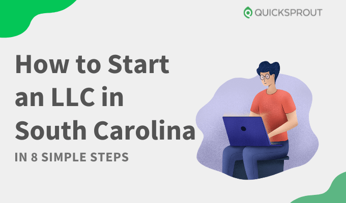 How to Start an LLC in South Carolina in 8 Simple Steps