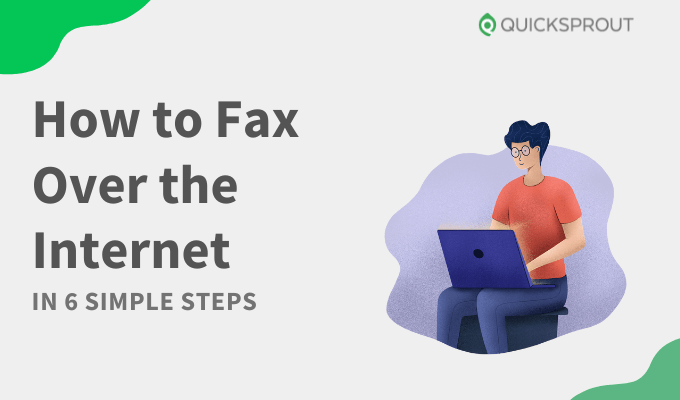 How To Fax Over the Internet in 6 Simple Steps