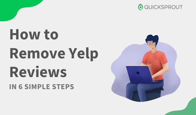 How to Remove Yelp Reviews in 6 Simple Steps