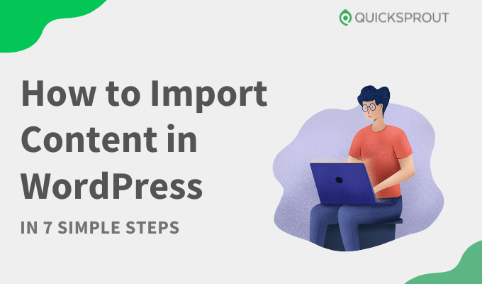 How to Import Content in WordPress in 7 Simple Steps