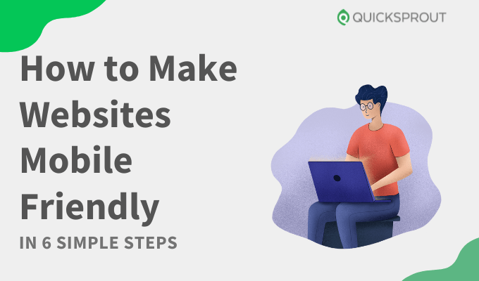 How to Make Websites Mobile Friendly in 6 Simple Steps
