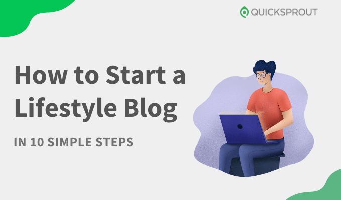 How To Start a Lifestyle Blog in 10 Simple Steps