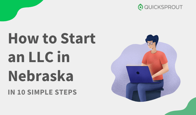 How to Start an LLC in Nebraska in 10 Simple Steps