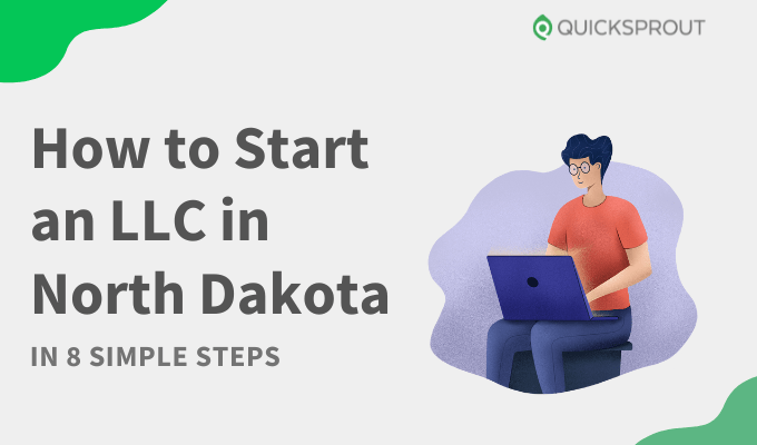 How to Start an LLC in North Dakota in 8 Simple Steps