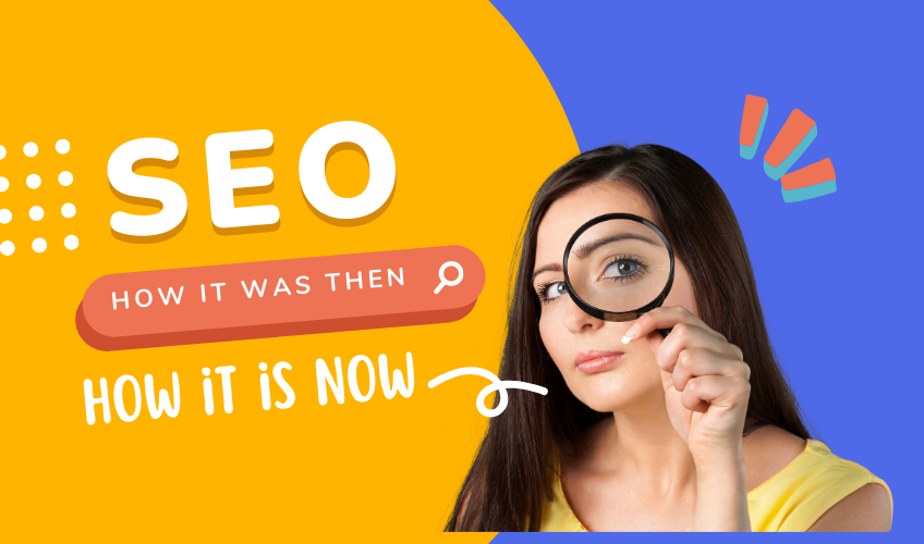 Image graphic - SEO how it was then and how it is now.