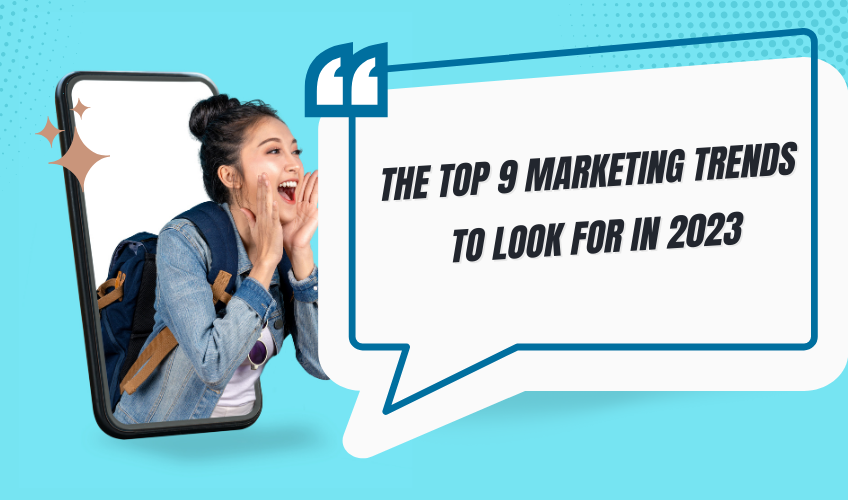 Blog header image with a young woman acting in a shouting motion. Article title the top 9 marketing tends to look for in 2023.