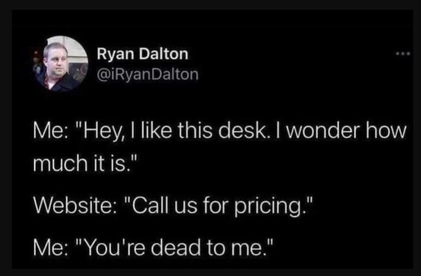 Post from Ryan Dalton making light of customers leaving a site if there is a call for pricing only option. 