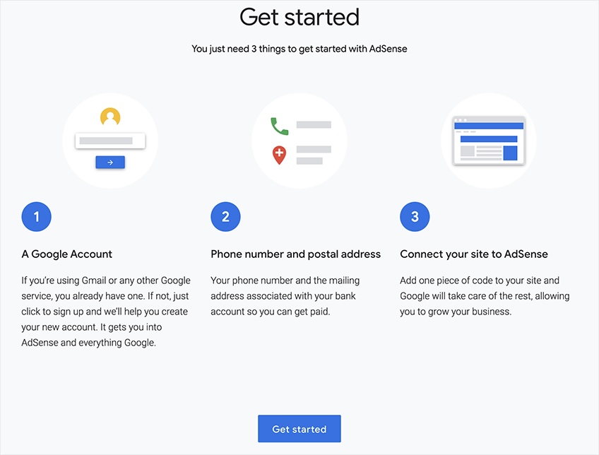 Three steps to get started with Google AdSense. 