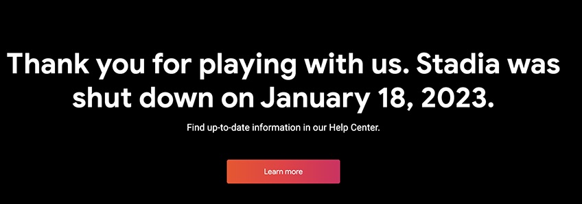 Message from Stadia site that it shut down on January 18, 2023. 