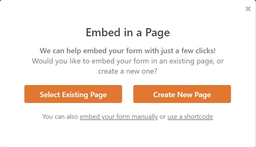 The prompt to embed a form in a page, giving options for Select Existing Page and Create New Page.